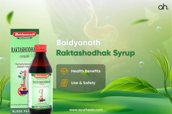 Baidyanath Raktashodhak Syrup : Benefits, Safety, and Conclusion