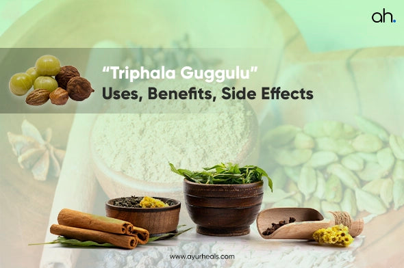 Triphala Guggulu: Uses, Benefits, Side Effects & Safety