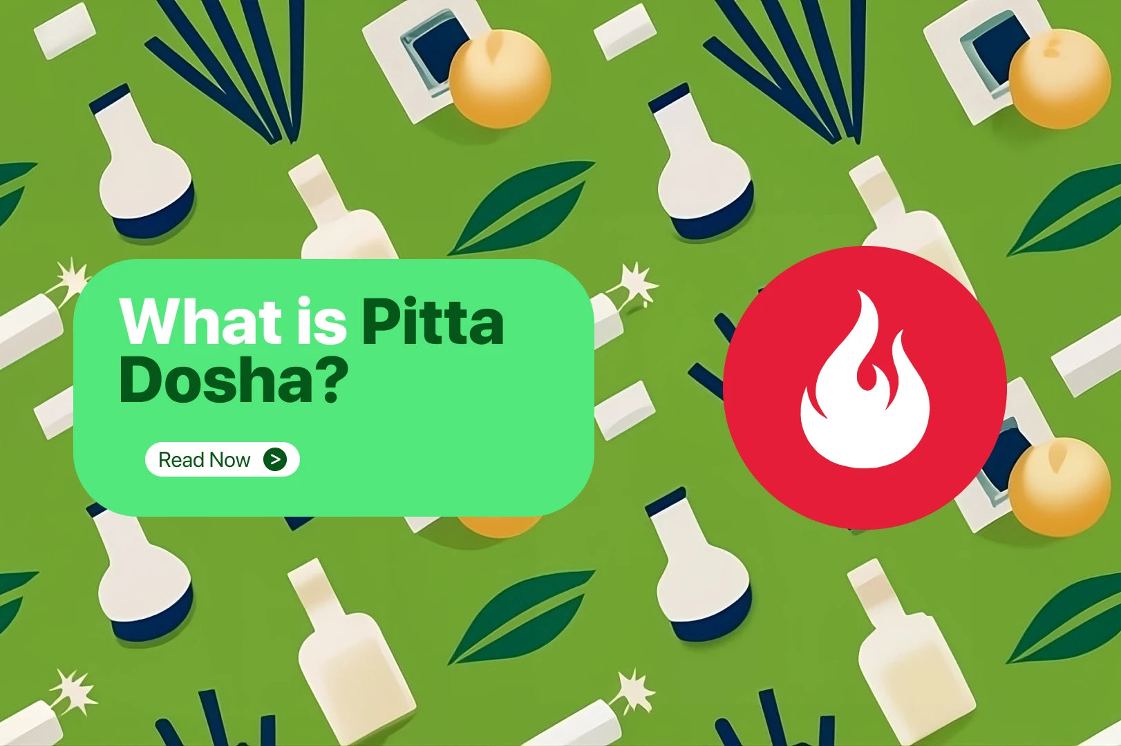 Understanding Pitta Personality, Body Type, Symptoms, and Treatment