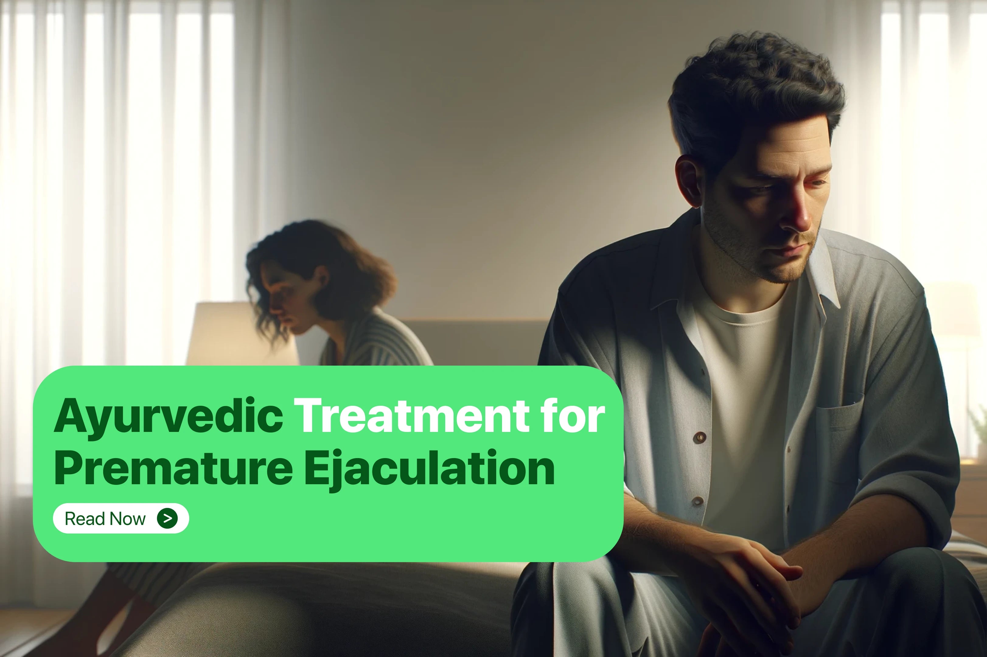 What is Premature Ejaculation? Discover its types, Reasons, & Herbal remedies.